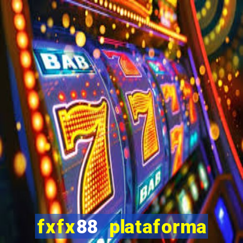 fxfx88 plataforma de jogos